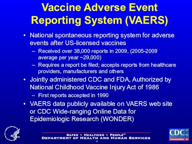 Vaccine Adverse Event Reporting System (VAERS) National spontaneous reporting system for