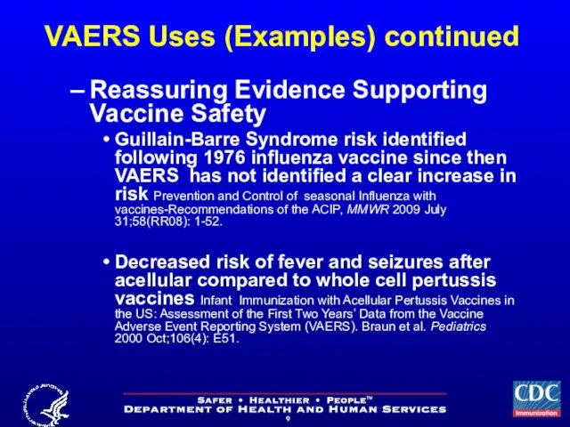 VAERS Uses (Examples) continued Reassuring Evidence Supporting Vaccine Safety Guillain-Barre Syndrome