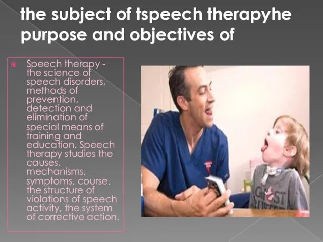 the subject of tspeech therapyhe purpose and objectives of Speech therapy