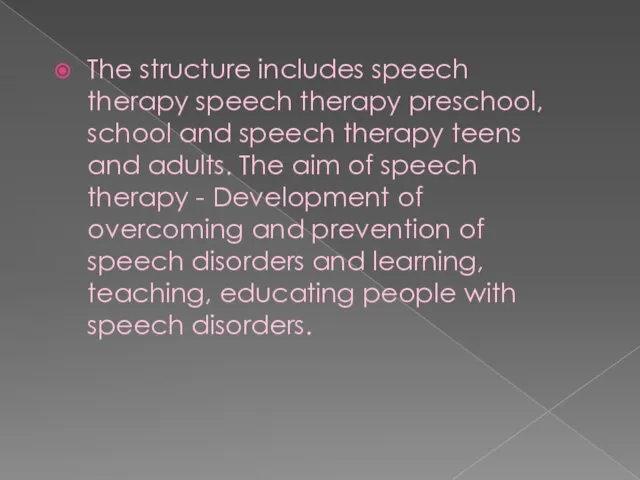 The structure includes speech therapy speech therapy preschool, school and speech