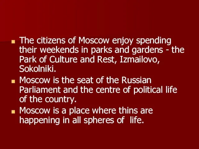 The citizens of Moscow enjoy spending their weekends in parks and