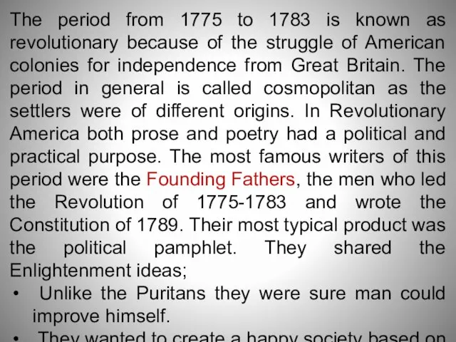 The period from 1775 to 1783 is known as revolutionary because