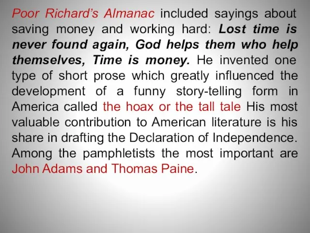 Poor Richard’s Almanac included sayings about saving money and working hard: