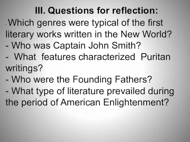 III. Questions for reflection: - Which genres were typical of the