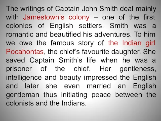 The writings of Captain John Smith deal mainly with Jamestown’s colony