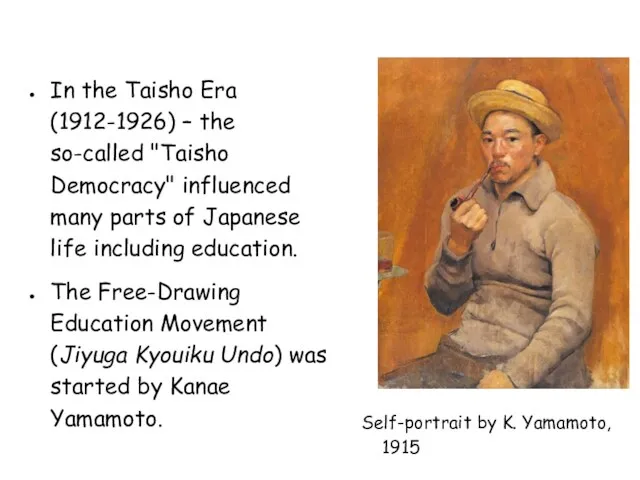 In the Taisho Era (1912-1926) – the so-called "Taisho Democracy" influenced