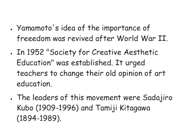 Yamamoto's idea of the importance of freeedom was revived after World