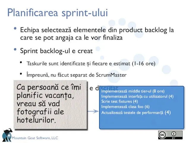 Planificarea sprint-ului Echipa selectează elementele din product backlog la care se