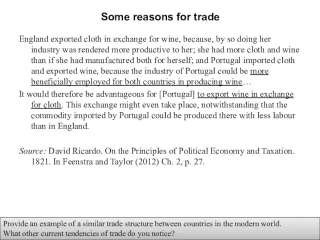 Some reasons for trade England exported cloth in exchange for wine,