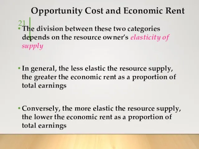 Opportunity Cost and Economic Rent The division between these two categories