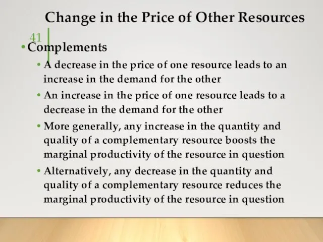 Change in the Price of Other Resources Complements A decrease in