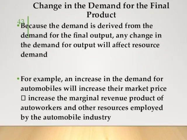 Change in the Demand for the Final Product Because the demand