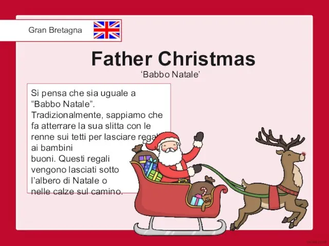 Father Christmas Si pensa che sia uguale a “Babbo Natale”. Tradizionalmente,