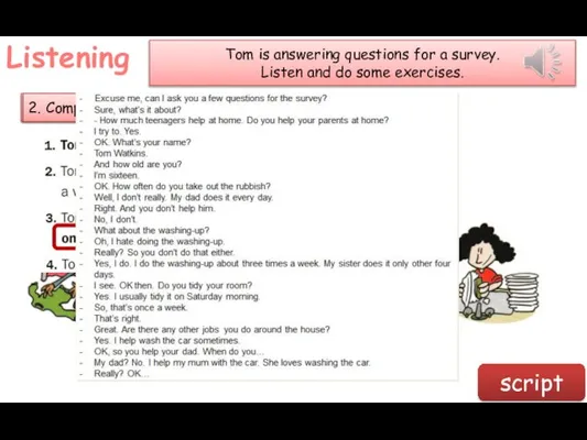 script Listening Tom is answering questions for a survey. Listen and