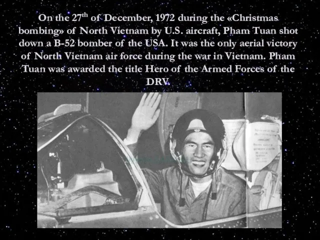 On the 27th of December, 1972 during the «Christmas bombing» of