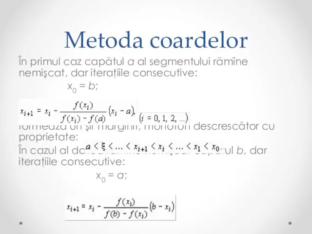 Metoda coardelor În primul caz capătul а al segmentului rămîne nemişcat,