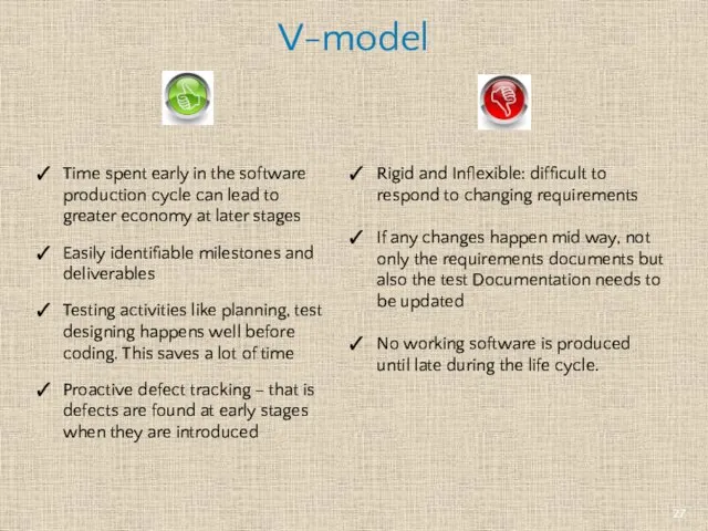 V-model Time spent early in the software production cycle can lead