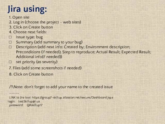 Jira using: 1. Open site 2. Log in (choose the project