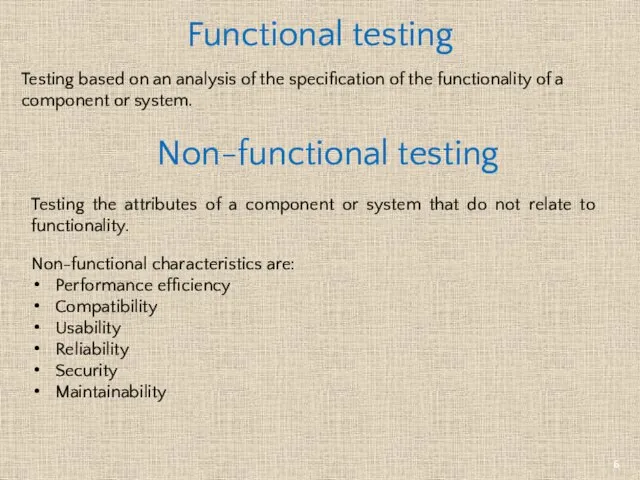 Testing the attributes of a component or system that do not