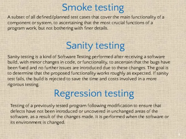 Smoke testing A subset of all defined/planned test cases that cover