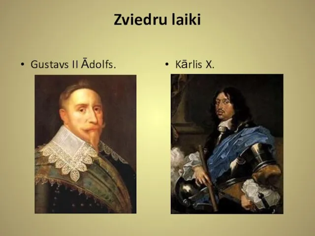 Zviedru laiki Gustavs II Ādolfs. Kārlis X.