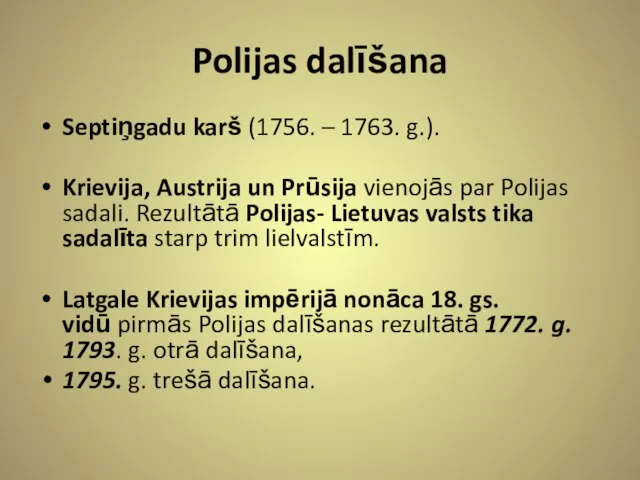 Polijas dalīšana Septiņgadu karš (1756. – 1763. g.). Krievija, Austrija un