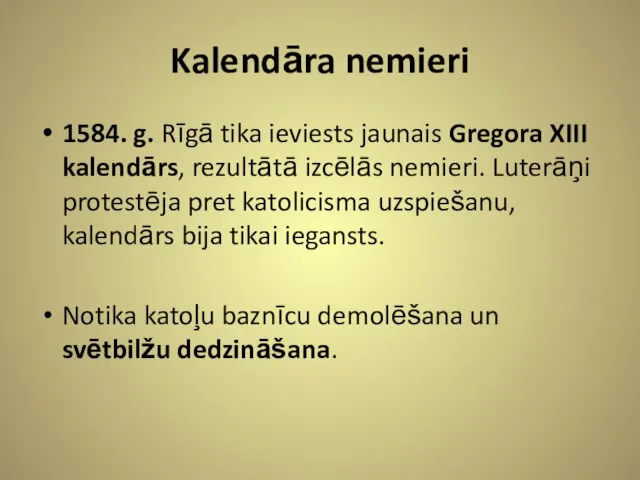 Kalendāra nemieri 1584. g. Rīgā tika ieviests jaunais Gregora XIII kalendārs,