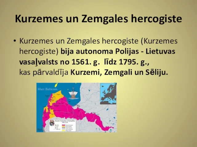 Kurzemes un Zemgales hercogiste Kurzemes un Zemgales hercogiste (Kurzemes hercogiste) bija