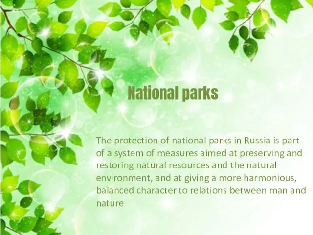 National parks The protection of national parks in Russia is part