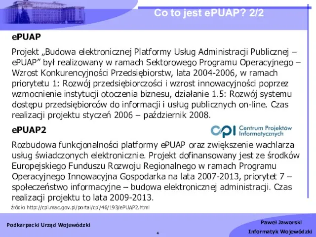 Co to jest ePUAP? 2/2 ePUAP Projekt „Budowa elektronicznej Platformy Usług