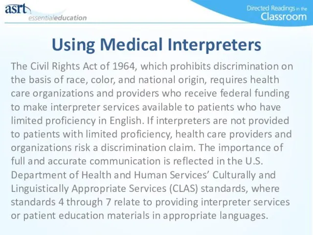 Using Medical Interpreters The Civil Rights Act of 1964, which prohibits