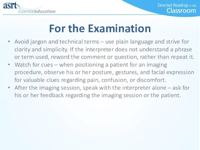 For the Examination Avoid jargon and technical terms – use plain