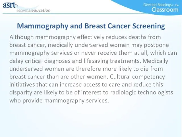 Although mammography effectively reduces deaths from breast cancer, medically underserved women