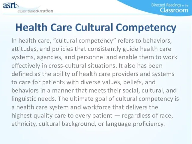 Health Care Cultural Competency In health care, “cultural competency” refers to