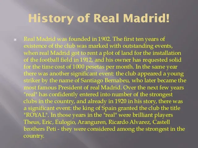 History of Real Madrid! Real Madrid was founded in 1902. The