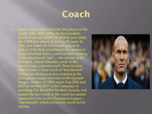 Coach Zidane three times voted the best player of the world