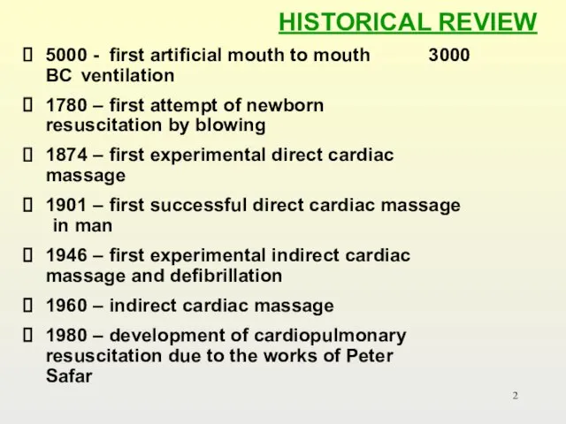 HISTORICAL REVIEW 5000 - first artificial mouth to mouth 3000 BC