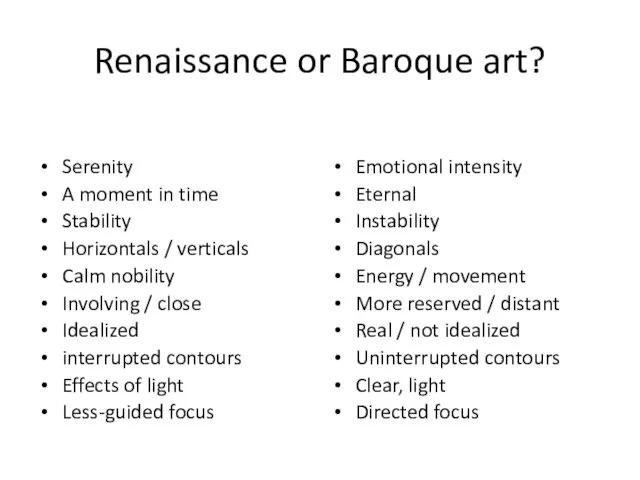 Renaissance or Baroque art? Serenity A moment in time Stability Horizontals