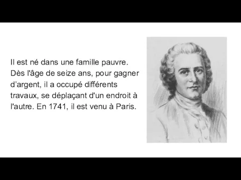 Il est né dans une famille pauvre. Dès l'âge de seize