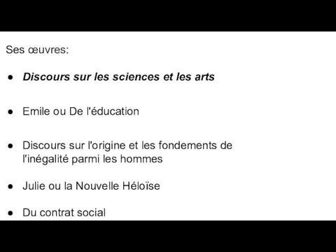 Ses œuvres: Discours sur les sciences et les arts Emile ou