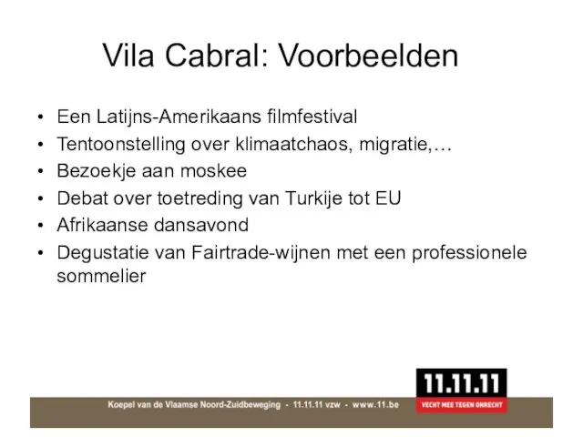 Vila Cabral: Voorbeelden Een Latijns-Amerikaans filmfestival Tentoonstelling over klimaatchaos, migratie,… Bezoekje