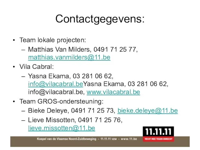 Contactgegevens: Team lokale projecten: Matthias Van Milders, 0491 71 25 77,