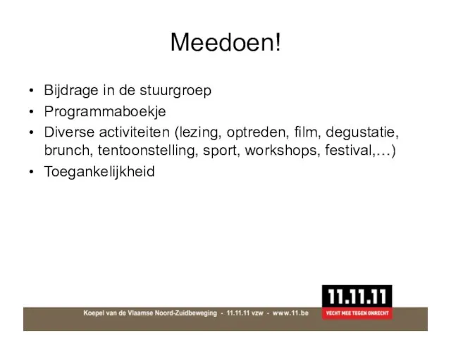 Meedoen! Bijdrage in de stuurgroep Programmaboekje Diverse activiteiten (lezing, optreden, film,