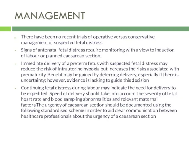 MANAGEMENT There have been no recent trials of operative versus conservative