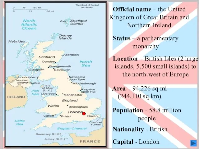 Official name – the United Kingdom of Great Britain and Northern