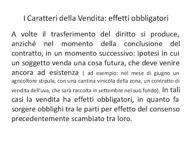 I Caratteri della Vendita: effetti obbligatori A volte il trasferimento del