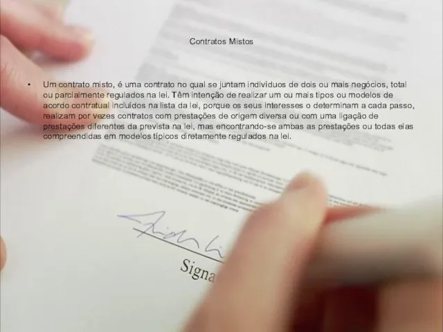 Contratos Mistos Um contrato misto, é uma contrato no qual se