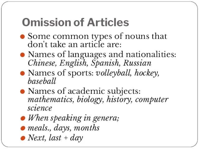 Omission of Articles Some common types of nouns that don't take