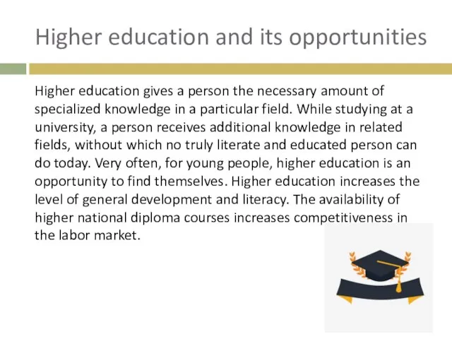 Higher education and its opportunities Higher education gives a person the