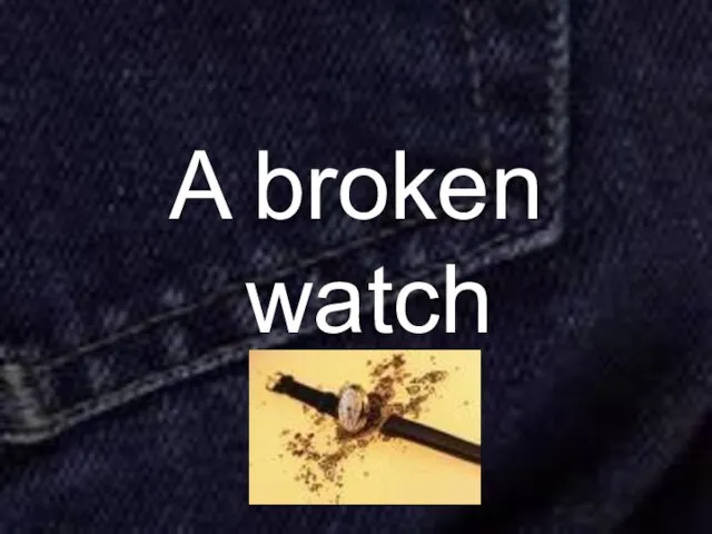 A broken watch